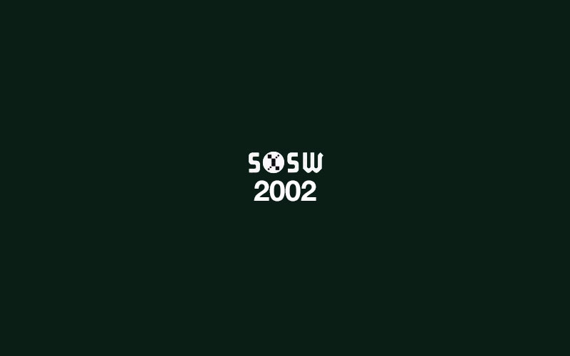 Austin, TX: SXSW 2002